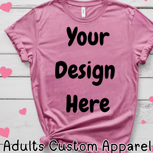 Adults Custom Sweater, Hoodie or Tee: Choose any DTF or Screen Print