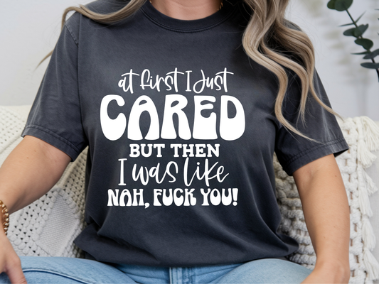 At first I cared - Graphic shirt, hoodie, sweater