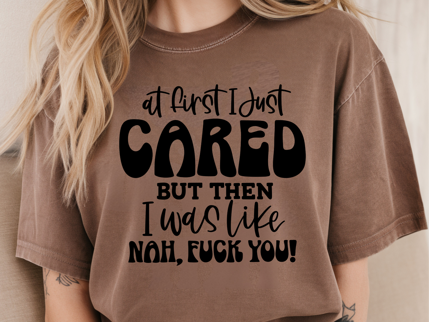 At first I just cared - Graphic shirt, hoodie, sweater