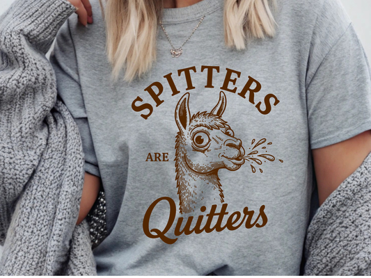 Spitters are quitters - Graphic shirt, hoodie, sweater